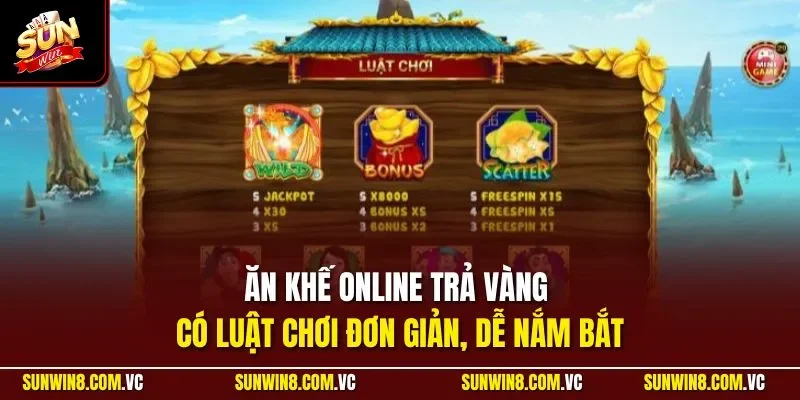 Ăn Khế online Trả Vàng có luật chơi đơn giản, dễ nắm bắt