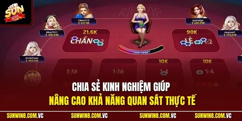 Chia sẻ kinh nghiệm giúp nâng cao khả năng quan sát thực tế