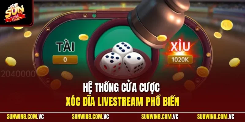 Hệ thống cửa cược xóc đĩa livestream phổ biến