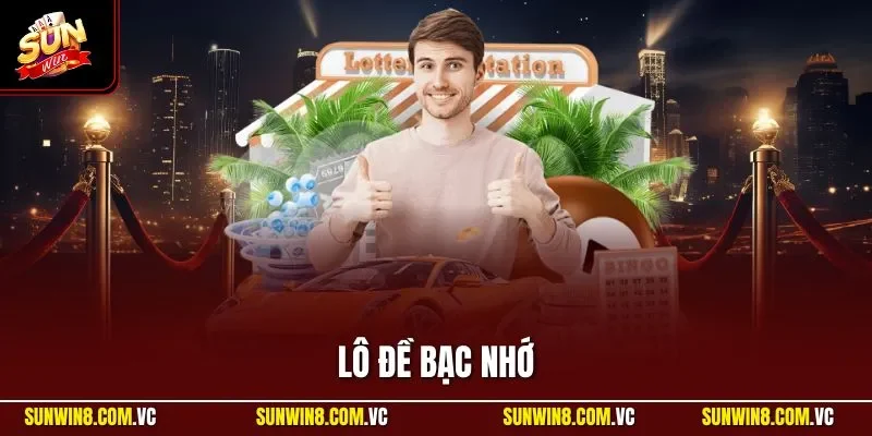 Lô đề bạc nhớ