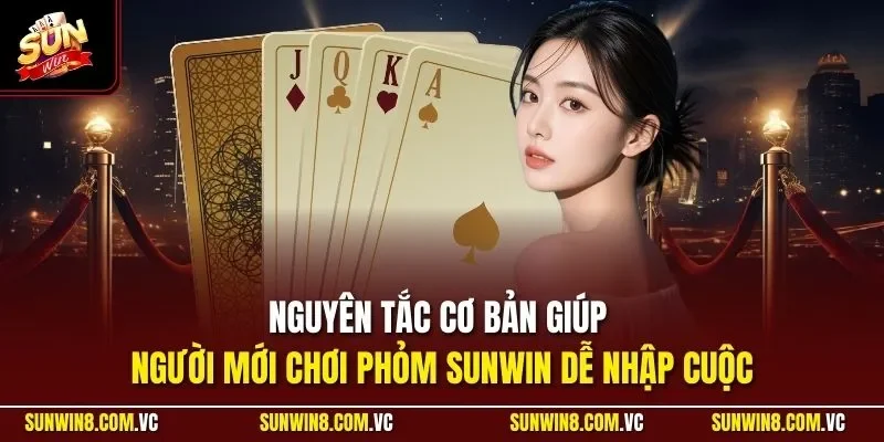 Phỏm SUNWIN | Trải Nghiệm Game Bài Trí Tuệ Hấp Dẫn Nhất 3 Sunwin Nguyên tắc cơ bản giúp người mới chơi Phỏm SUNWIN dễ nhập cuộc