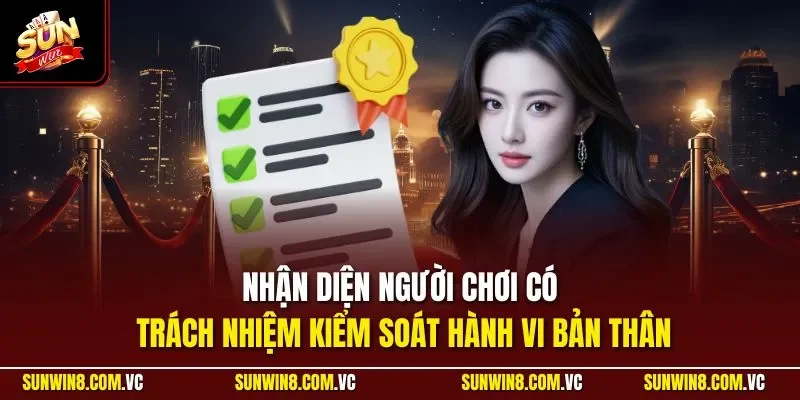 Nhận diện người chơi có trách nhiệm kiểm soát hành vi bản thân