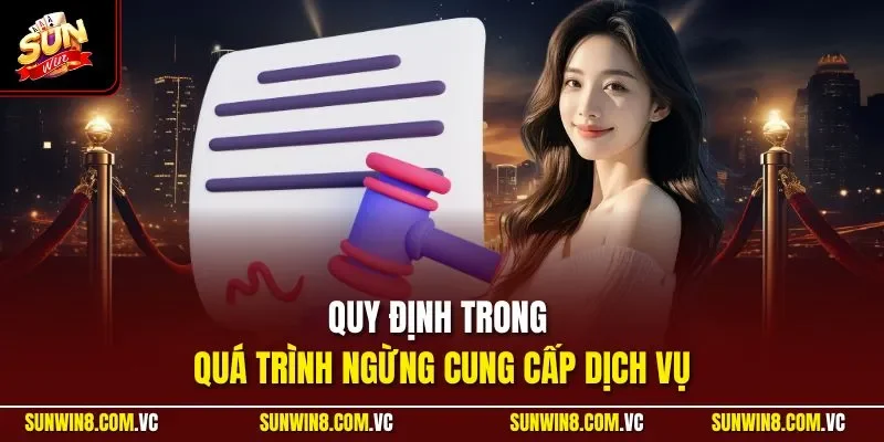 Quy định trong quá trình ngừng cung cấp dịch vụ